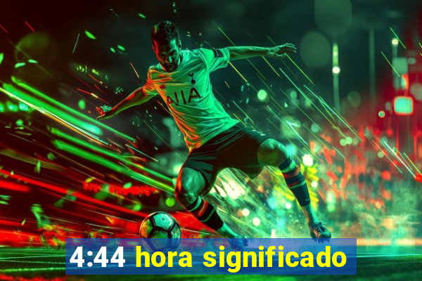 4:44 hora significado